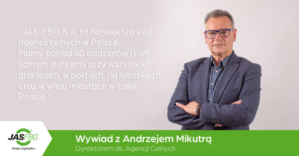 Wywiad z dyrektorem ds. Agencji Celnych Jas-Fbg